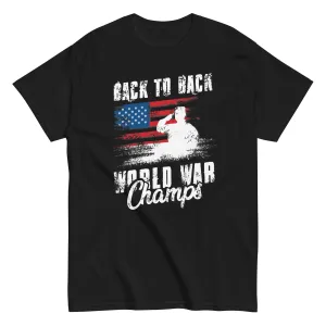 Back to Back World War Champs T-Shirt
