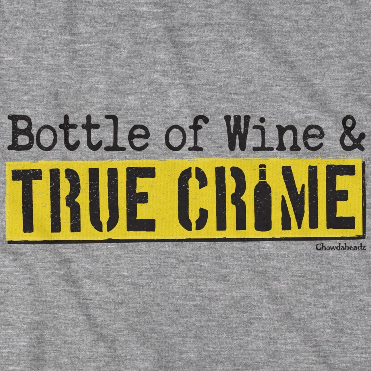 Bottle Of Wine & True Crime T-Shirt