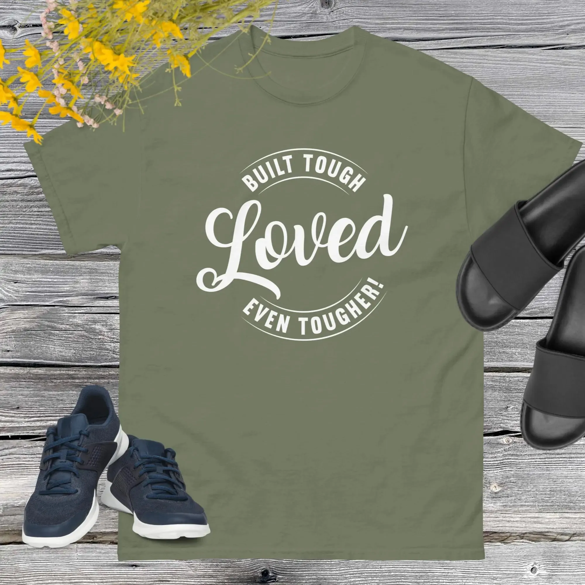 Built Tough, Loved Even Tougher T-shirt