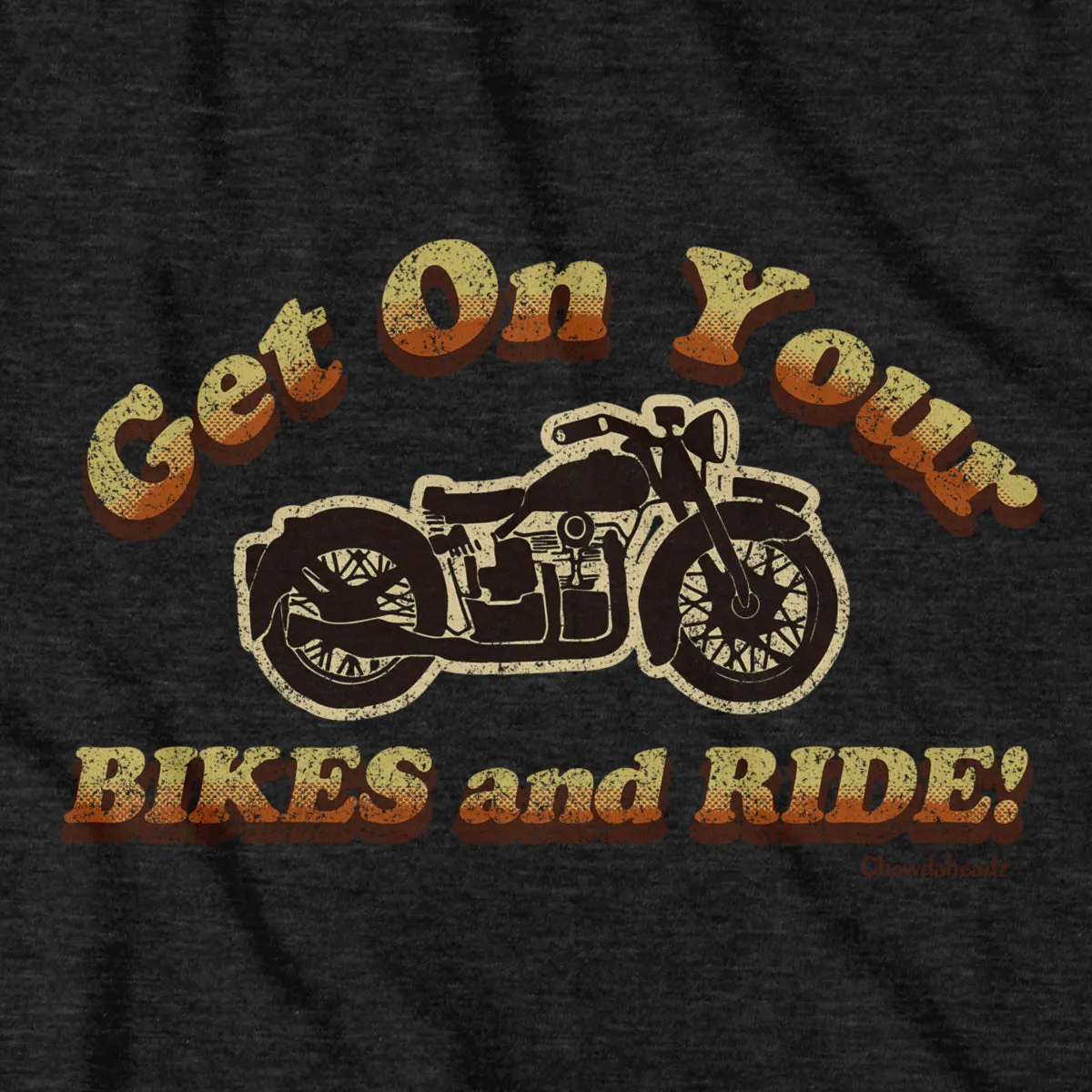 Get On Your Bikes And Ride T-Shirt