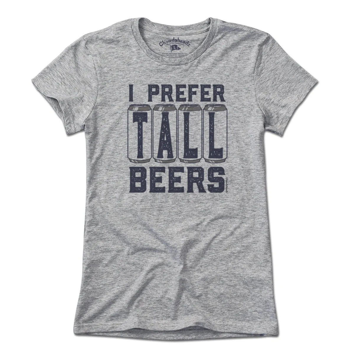 I Prefer Tall Beers T-Shirt