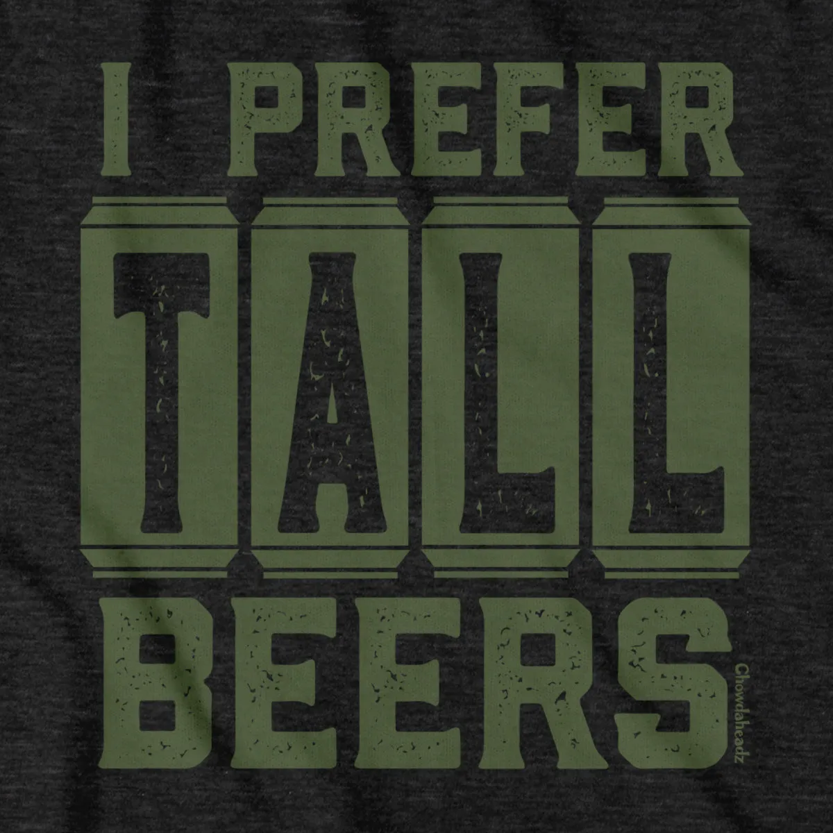 I Prefer Tall Beers T-Shirt