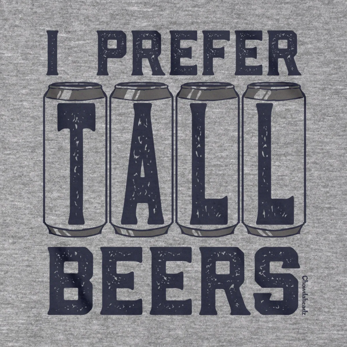 I Prefer Tall Beers T-Shirt