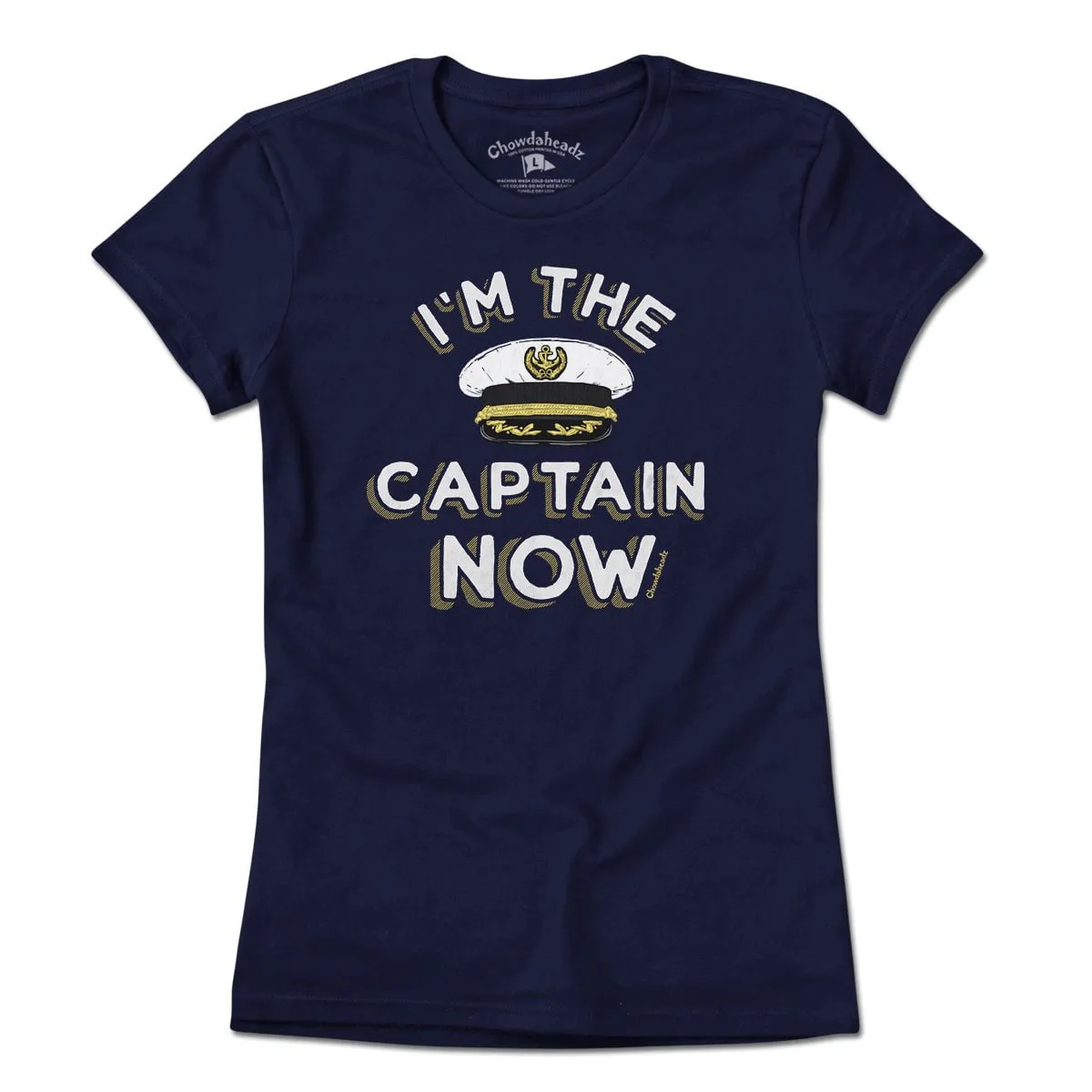 I'm The Captain Now T-Shirt