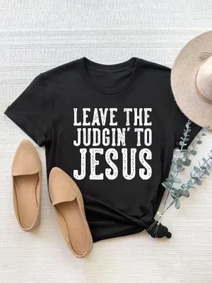Leave the Judging to Jesus Short Sleeve Tee (2 Colors)