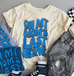 mom's last nerve tee - boy