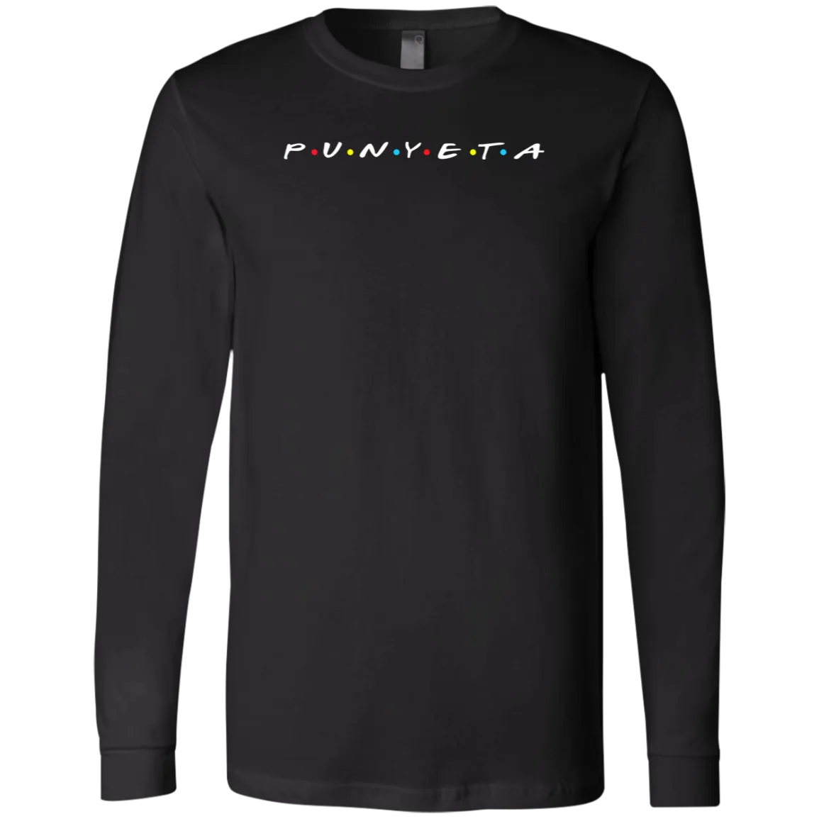 Punyeta Friends Unisex Jersey Long Sleeve T-Shirt