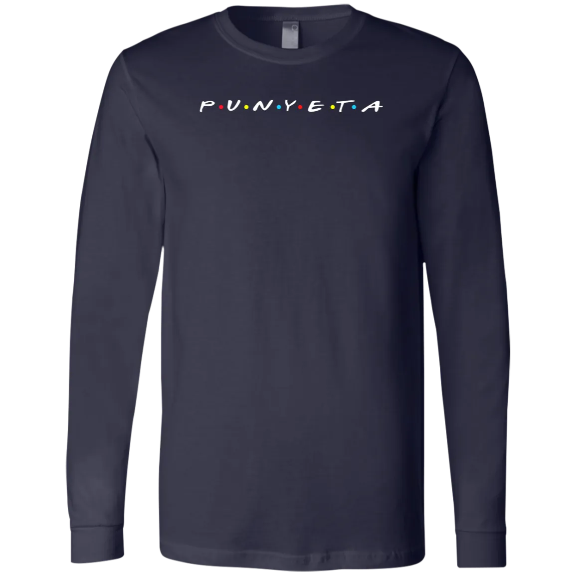 Punyeta Friends Unisex Jersey Long Sleeve T-Shirt