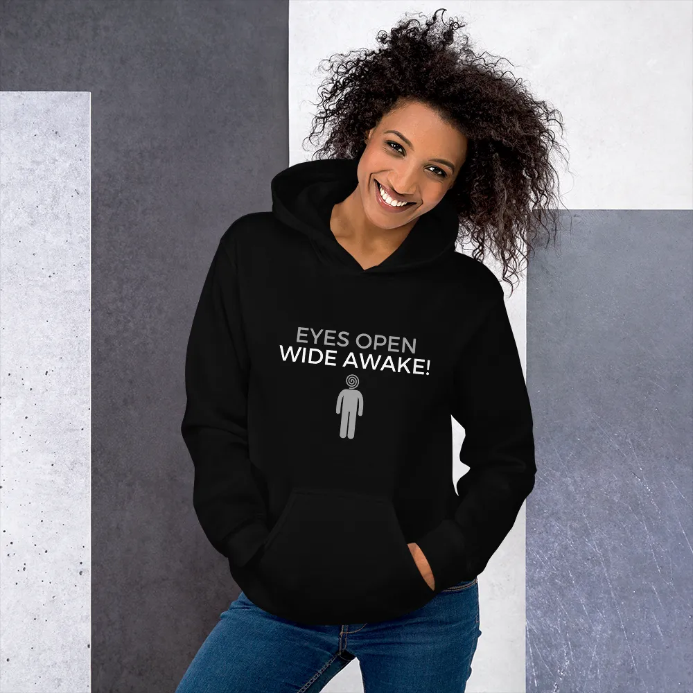 "EYES OPEN WIDE AWAKE!" Unisex Hoodie