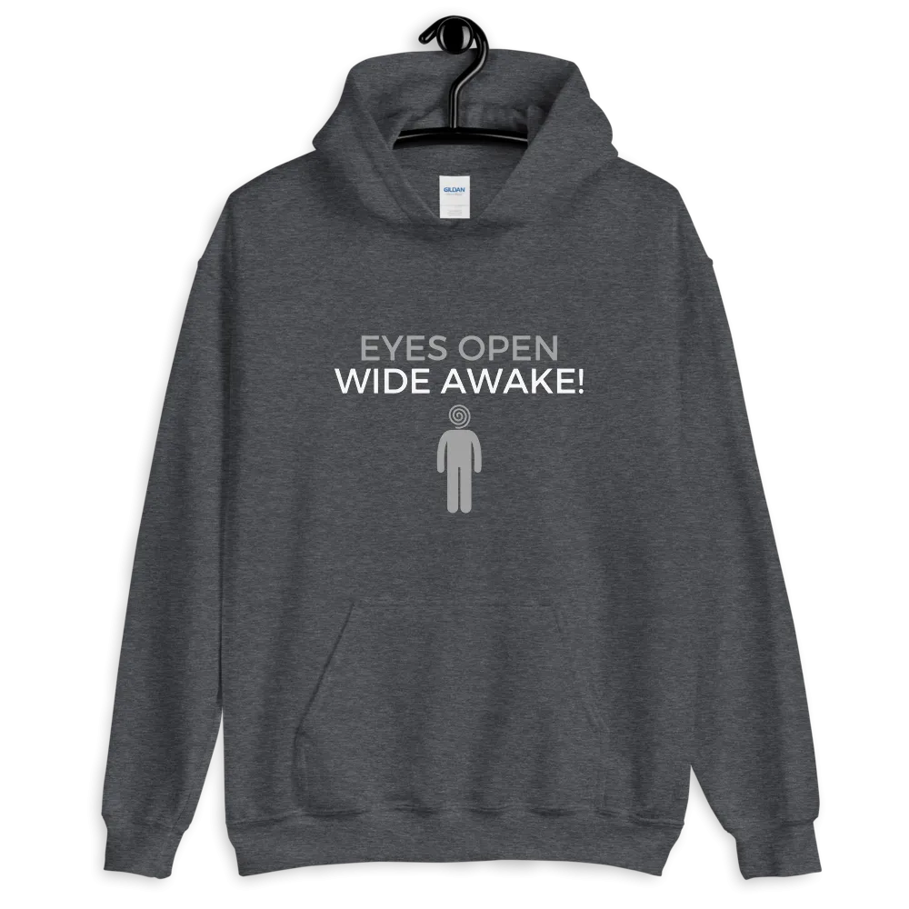 "EYES OPEN WIDE AWAKE!" Unisex Hoodie