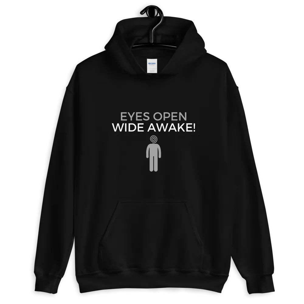 "EYES OPEN WIDE AWAKE!" Unisex Hoodie