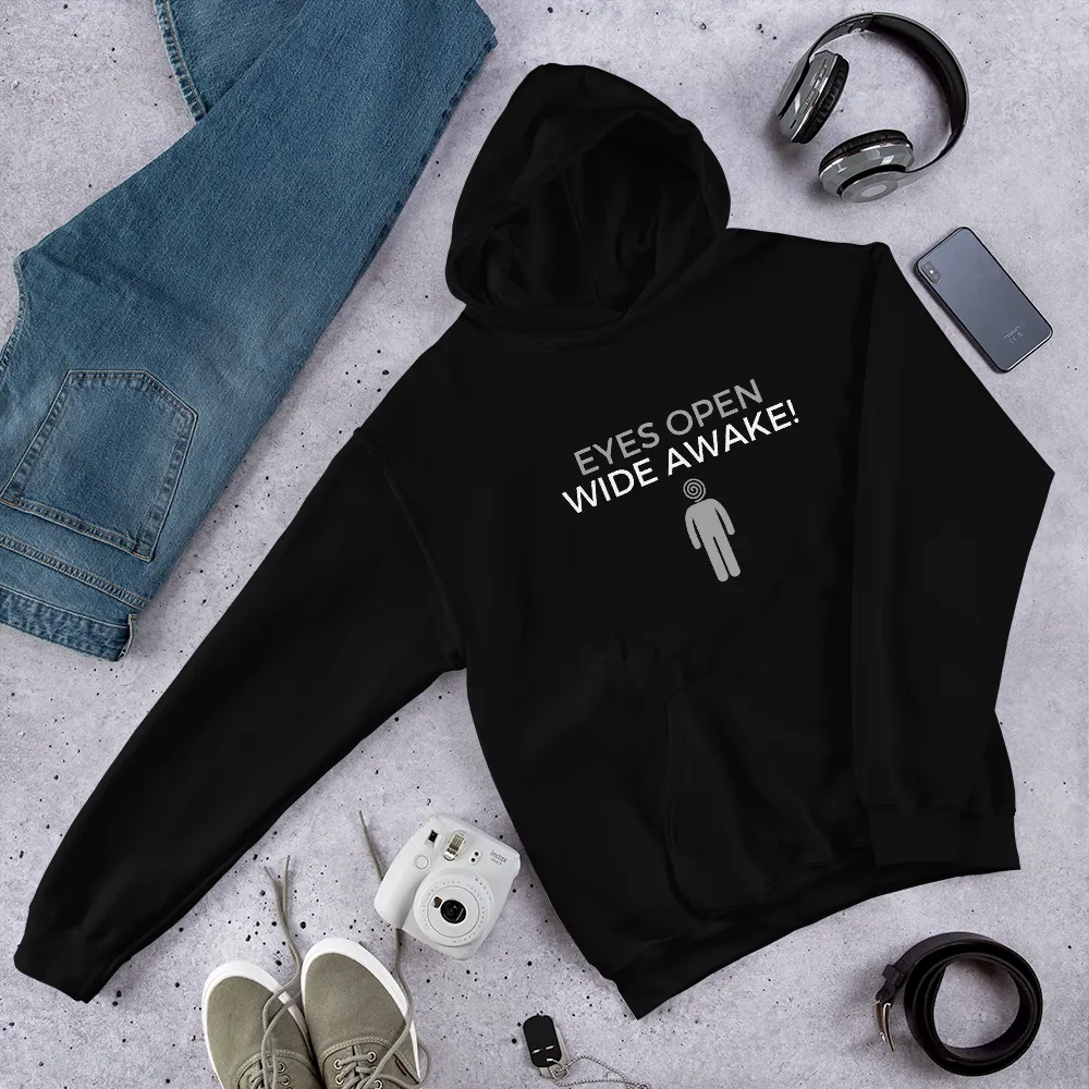 "EYES OPEN WIDE AWAKE!" Unisex Hoodie