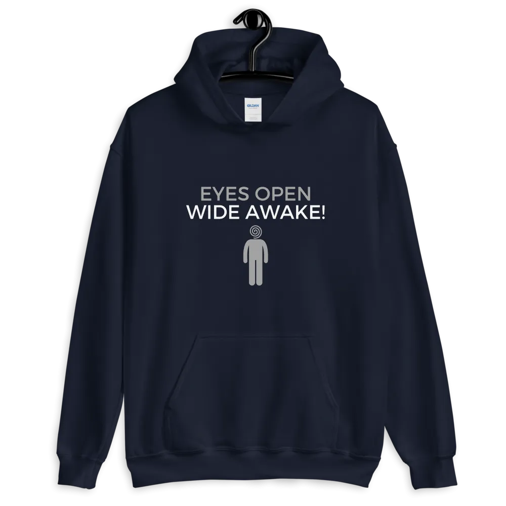 "EYES OPEN WIDE AWAKE!" Unisex Hoodie