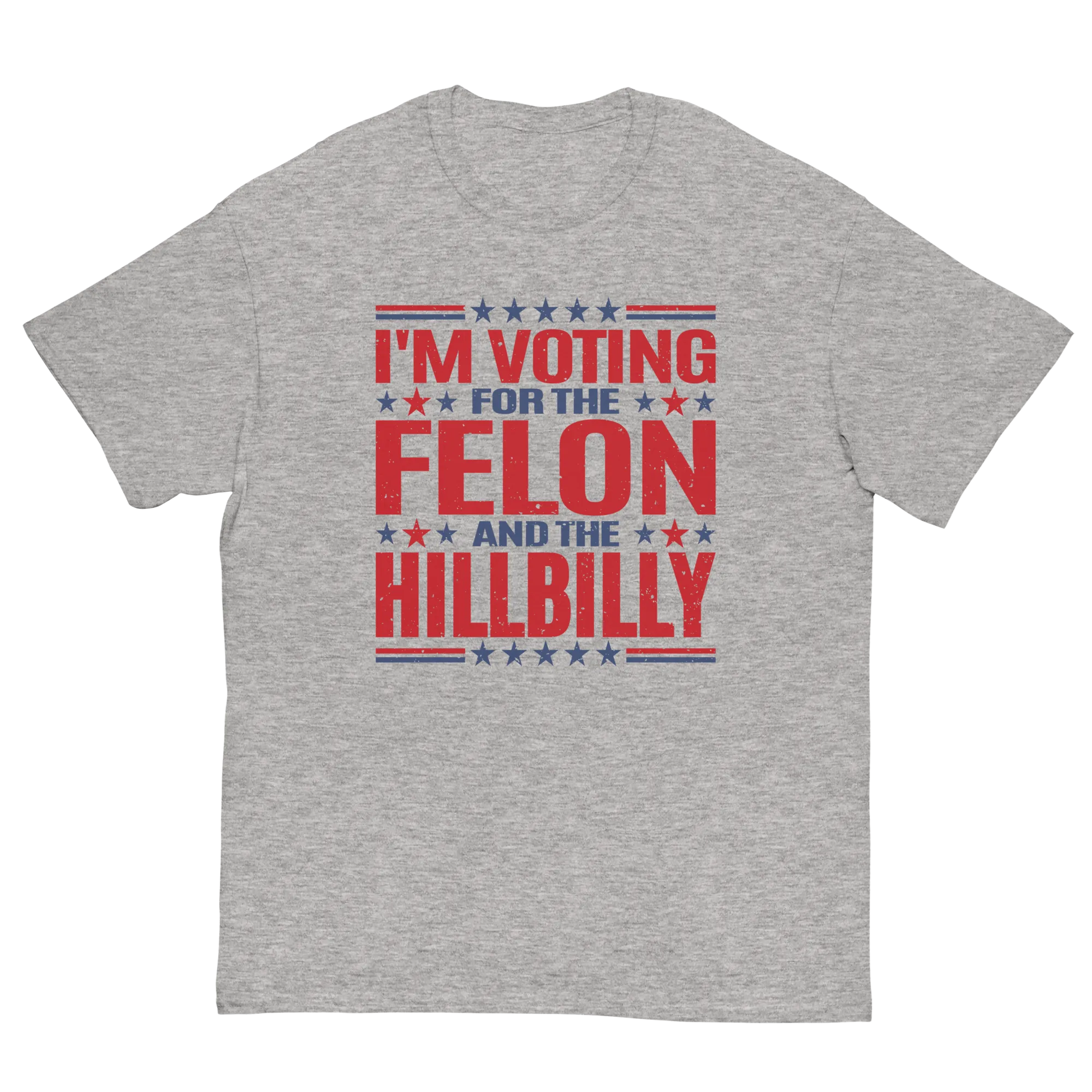 Voting for felon and hillbilly Unisex classic tee