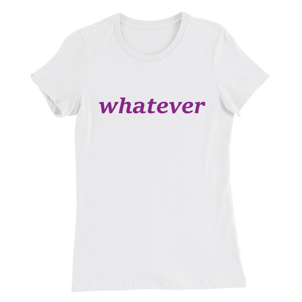 Whatever