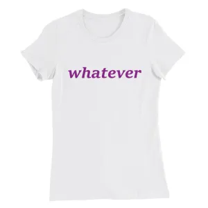 Whatever