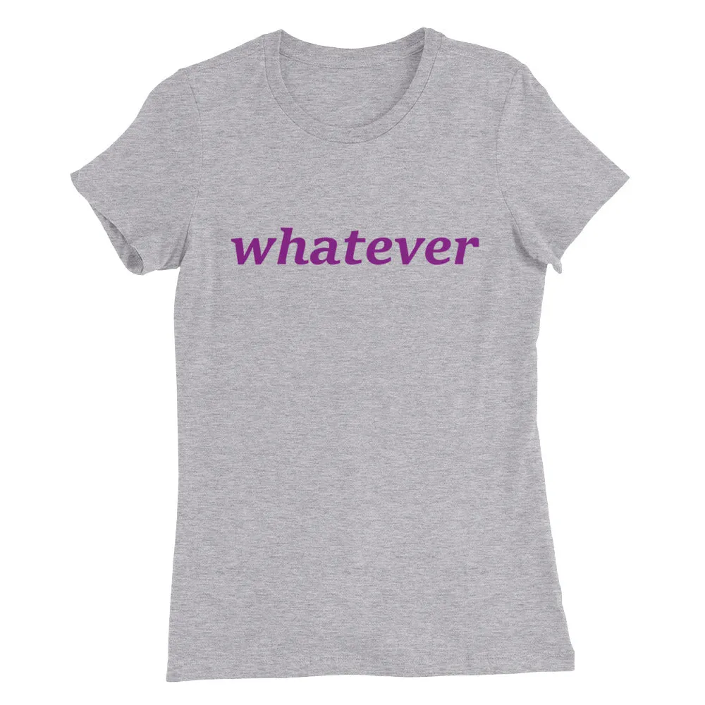 Whatever