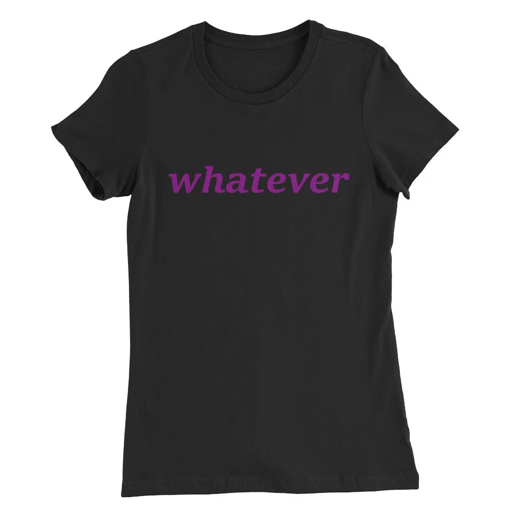 Whatever