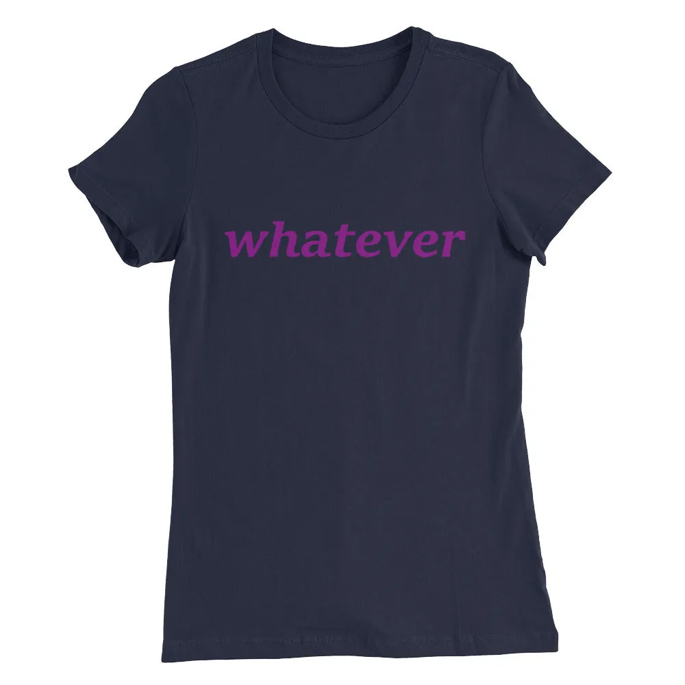 Whatever
