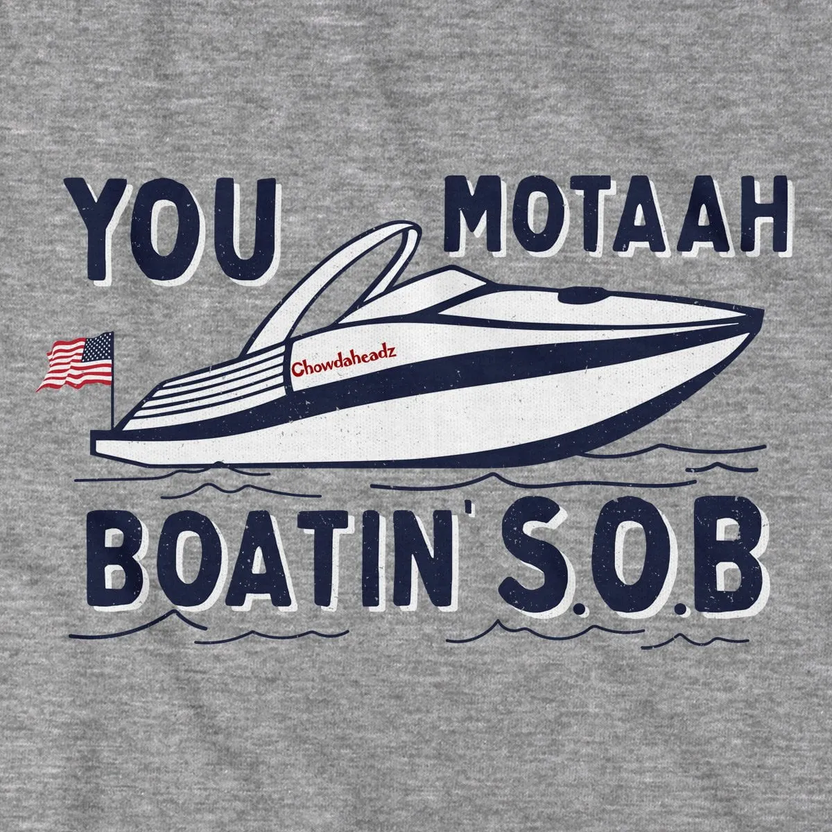 You Motaah Boatin' S.O.B T-Shirt